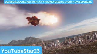 Supergirl SAVES National City from a missile Launch on Supergirl