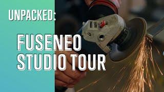Unpacked: Fuseneo Studio Tour