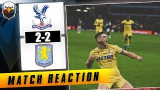 Aston Villa 2-2 Crystal Palace | LIVE Match Reaction