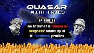 Quasar with Fries EP12: Are we better off without the internet?