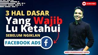 Ini Dia 3 Hal Yang Harus Lu Tau Sebelum Ngiklan Di Facebook Ads | Biar Lebih Pede Buat Ngiklan