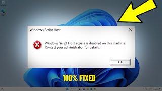 Windows Script Host access is disabled on this machine in Windows 11 / 10 / 8 / 7 - FIXED % 