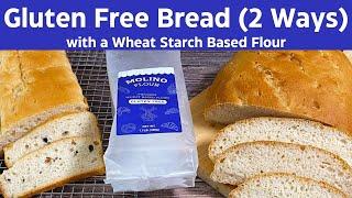 GLUTEN FREE BREAD with a Wheat Starch Based Flour