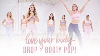 NEW Stop, Drop + Booty Pop Workout ~ Love Your Body Series!!!