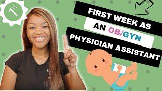 My First Week On The Job As An OB/GYN Physician Assistant