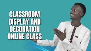 Classroom Display and Decoration online class