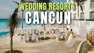 7 Best Resorts for Destination Weddings in Cancun, Mexico