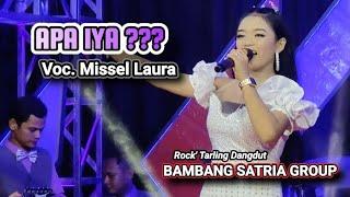 Apa Iya ( Cover ) - Voc. Missel Laura D - Tarling Dangdut Bambang Satria Group