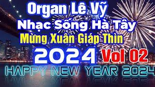 Lk Nhạc Sống Hà Tây Disco Lê Vỹ Không Lời Mới Nhất 2024 | Mừng Xuân Giáp Thìn 2024 (Vol 02)