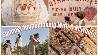 Farm to table Summer Homemaking With a newborn / Simple summer homemaking