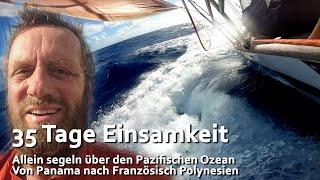 35 Tage Einsamkeit. Allein segeln über den Pazifik. Panama nach Französisch-Polynesien