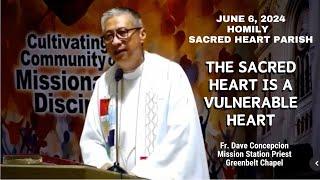 THE SACRED HEART IS A VULNERABLE HEART - Homily by Fr. Dave Concepcion on June 6, 2024