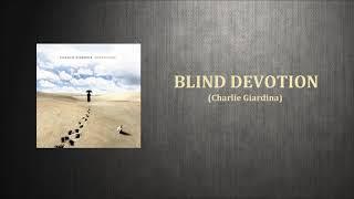 CHARLIE GIARDINA - Blind Devotion (Official Audio)