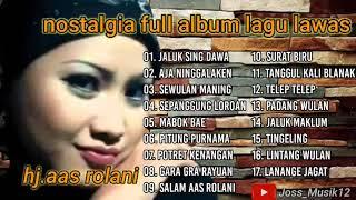 NOSTALGIA FULL ALBUM Lagu AAS ROLANI Lagu Pilihan Paling Mantep