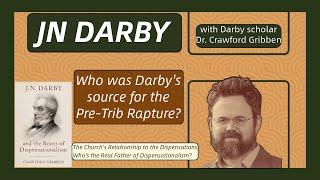 JN Darby and his Relationship to Dispensationalism with Crawford Gribben