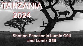 Tanzania Photography Tour 2024 - Highlights shot on Panasonic Lumix G9 Mark ii and S5 Mark ii