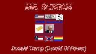 MR. SHR00M - Donald Trump (Devoid Of Power) (Official Music Video)