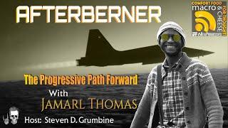 Ep  65 Afterberner The Progressive Path Forward with Jamarl Thomas