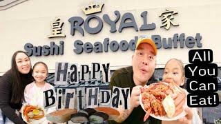 Royal Sushi Seafood Buffet All You Can Eat Happy Birthday Scarlett!