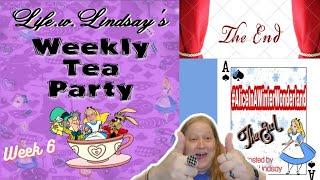 Life.W.Lindsay's Weekly Tea Party - Week 6. It's the GRAND FINALE 