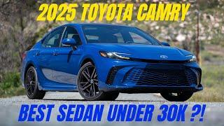 2025 Toyota Camry: The Best Sedan Under $30K in 2024?!