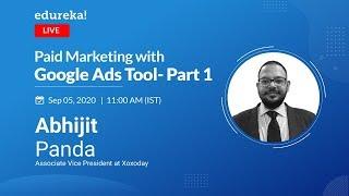 Paid Marketing with Google Ads Tool Part - 1 | Google Adwords Tutorial | Edureka