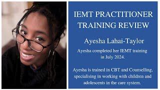 IEMT Practitioner Training review with Ayesha Lahai-Taylor