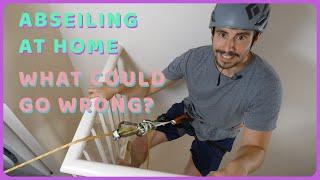 ABSEILING AT HOME, PLEASE DON'T TRY THIS!