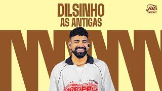 Dilsinho | Playlist com as Antigas