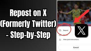 How to Repost on X (Formerly Twitter) – Step-by-Step (Updated)