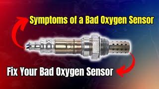 Symptoms of a Bad Oxygen Sensor | Fix Your Bad Oxygen Sensor |