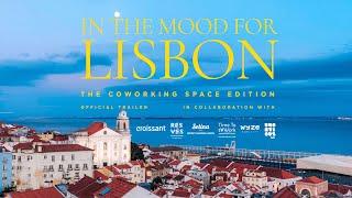 IN THE MOOD FOR LISBON: THE COWORKING SPACE EDITION // Official Trailer // getcroissant.com