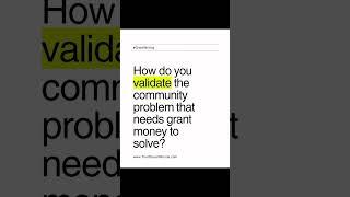 Grant Writing Tip: How to validate the problem before asking for money? #grantfunding