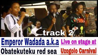 Emperor Wadada Live On Stage at Uzogolo Carnival track 2