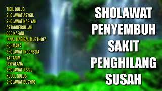 SHOLAWAT PENYEMBUH SAKIT | SHOLAWAT PENGHILANG SUSAH