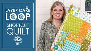 Short & Sweet Beginner Quilt  LAYER CAKE LOOP  Shortcut Quilt | Fat Quarter Shop