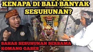 ORANG BALI MENYEMBAH SESUHUNAN??? KITA KUPAS BERSAMA KOMANG GASES KENAPA DI BALI BANYAK SESUHUNAN