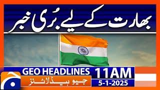 Bad News for India | Geo News 11 AM Headlines (5th January 2025)