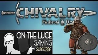 Chivalry-OnTheLuceGaming!