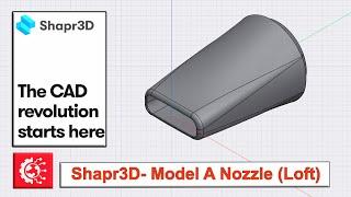 Shapr3D- Model A Nozzle (Loft Tool)