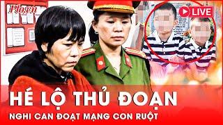 Trực tiếp tin nóng 7-4: Hé lộ thủ đoạn nghi can đã làm với con ruột để trục lợi bảo hiểm