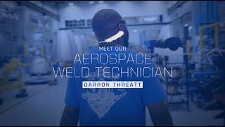 Day in the Life: Darron Threatt, Aerospace Weld Technician