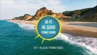 Hi-Fi - Не Дано (Termik Remix) (Music Video)