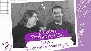 ZWEDEN EMIGRATIE Q&A: Hoe het allemaal begon... | Emigreren naar Zweden Deel 1 | LEVENSVERANDEREND