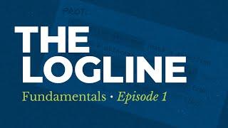 How To Write A Logline | The First Step To Developing Your Script [Fundamentals: Episode 1]