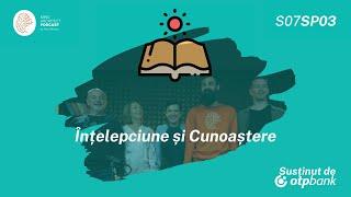 De la cunoaștere la înțelepciune. Reflecții, conștientizări și intenții dupa 7 sezoane de podcast