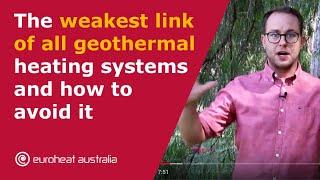 The weakest link of all geothermal heating systems and how to avoid it