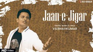 Jaan-e-Jigar | Vaibhavkumar | Latest Single | Indipop | Best Ghazal with Lyrics