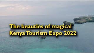 The beauties of magical Kenya Tourism Expo 2022 #MKTE2022