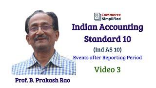 Video 3: Indian Accounting Standard 10 (Ind AS 10) -- Events after Report Period